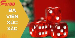 Ba Viên Xúc Xắc - Tựa Game Cá Cược Nhanh, Cách Chơi Độc Đáo