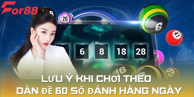 Chơi dàn đề 60 số đánh hàng ngày đòi hỏi sự kiên trì và tính toán cẩn thận