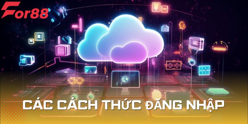 Hai hình thức đăng nhập For88 hỗ trợ