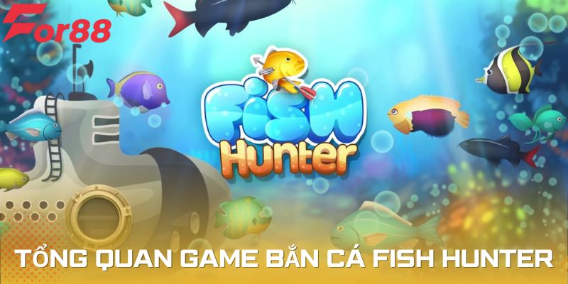 Giới thiệu sơ lược về tựa game bắn cá Fish Hunter thú vị
