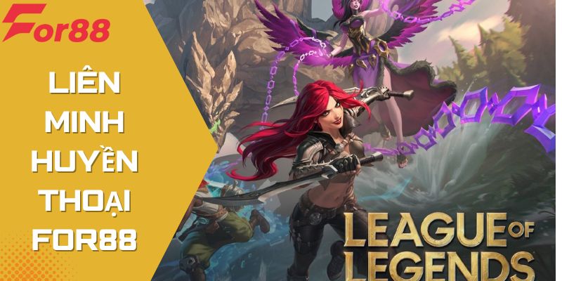 Liên minh huyền thoại For88 - Hướng Dẫn Cá Cược Esports Kịch Tính