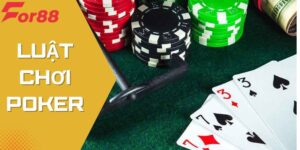 Luật Chơi Poker: Hướng Dẫn Chi Tiết, Rõ Ràng Và Dễ Hiểu Nhất