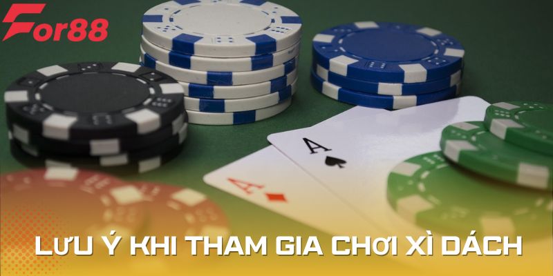 Lưu ý khi tham gia chơi xì dách cho hội viên