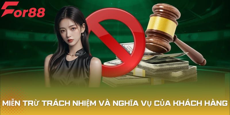 Miễn trừ trách nhiệm và nghĩa vụ của khách hàng