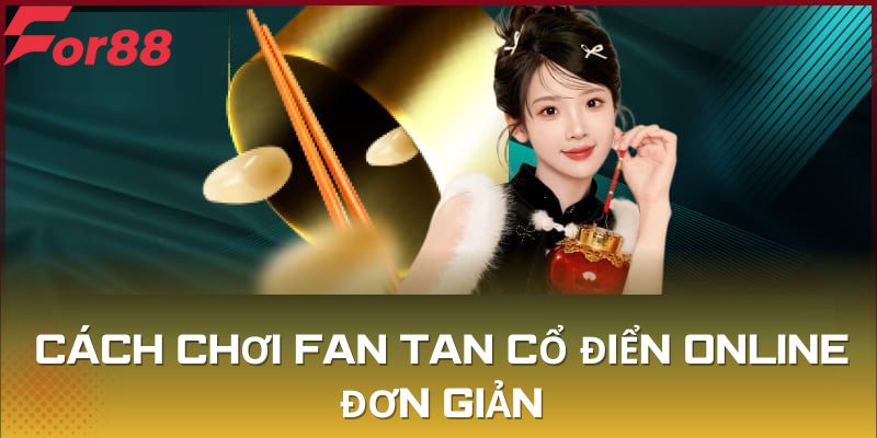 Nắm chắc luật chơi kết hợp mẹo thông minh