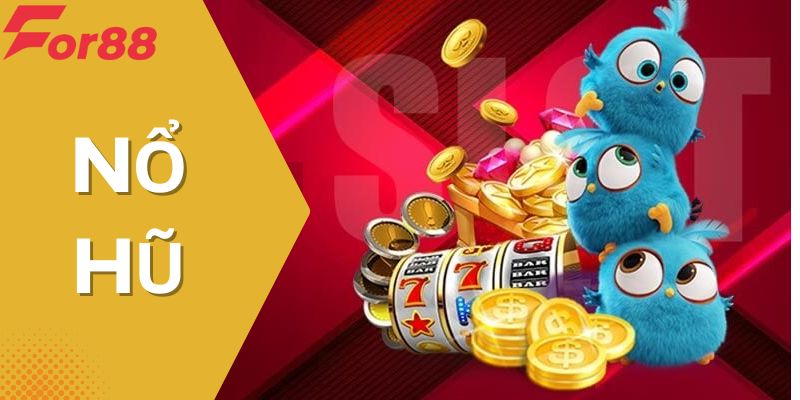 Chơi game nổ hũ For88 – Trải nghiệm đẳng cấp, thắng lớn liền tay