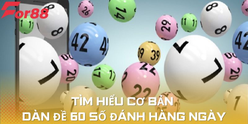 Sử dụng dàn đề 60 số đánh hàng ngày giúp nâng cao tỷ lệ trúng thưởng