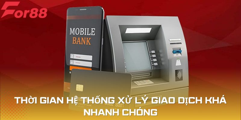 Thời gian hệ thống xử lý giao dịch khá nhanh chóng
