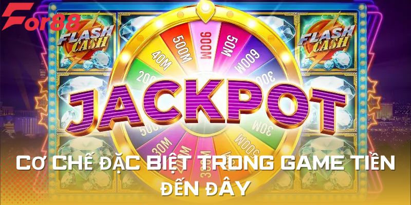 Cơ chế đặc biệt tại tiền đến đây